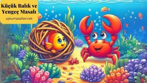 Küçük Balık ve Yengeç Masalı